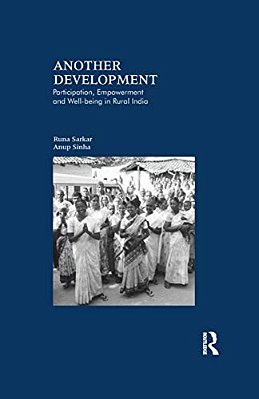 Another Development: Participation, Empowerment And Well-Being In Rural India-..