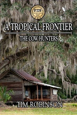 A Tropical Frontier: The Cow Hunters-..