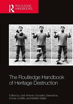 The Routledge Handbook Of Heritage Destruction-..