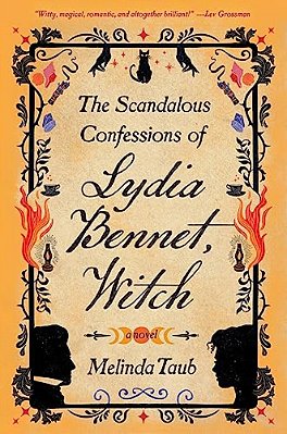 The Scandalous Confessions Of Lydia Bennet, Witch-..
