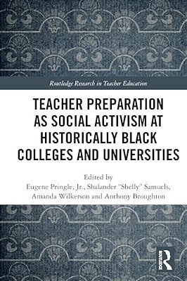 Teacher Preparation As Social Activism At Historically Black Colleges And Universities-..