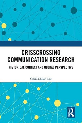 Crisscrossing Communication Research: Historical Context And Global Perspective-..
