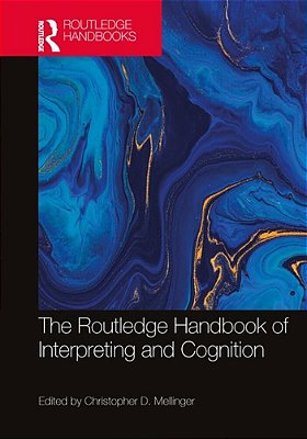 The Routledge Handbook Of Interpreting And Cognition-..