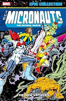 Micronauts Epic Collection: The Original Marvel Years - The New Voyages-..