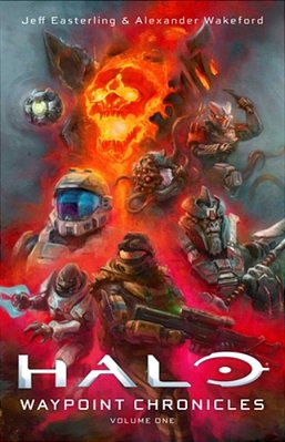 Halo: Waypoint Chronicles: Volume One-..