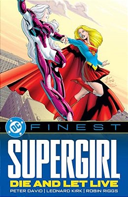 DC Finest: Supergirl: Die And Let Live-..
