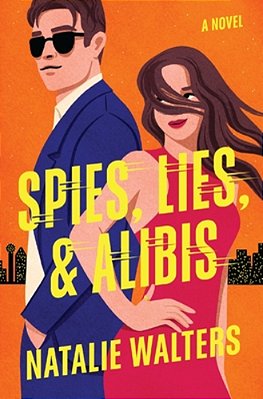 Spies, Lies, And Alibis: A Low-Spice, Thrilling Spy Romance-..