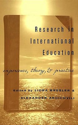 Multiple Paradigms For International Research In Education: Experience, Theory, And Practice-..