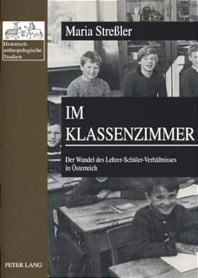 Im Klassenzimmer: Der Wandel Des Lehrer-Schueler-verhaeltnisses In Oesterreich- Erste Und Zweite Republik Im Vergleich-..