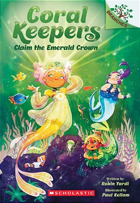 Claim The Emerald Crown: A Branches Book (Coral Keepers #3)-..