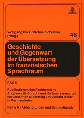 Geschichte Und Gegenwart Der Uebersetzung Im Franzoesischen Sprachraum-..