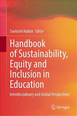 Handbook Of Sustainability, Equity And Inclusion In Education: Interdisciplinary And Global Perspectives-..