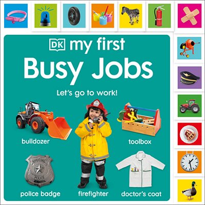My First Busy Jobs: Let's Go To Work!-..