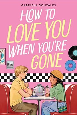 How To Love You When You'Re Gone-..