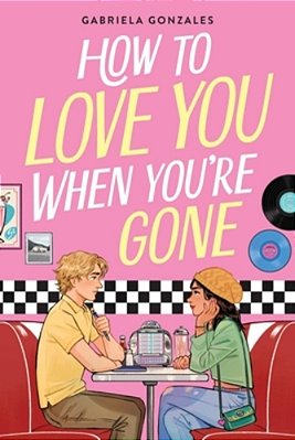 How To Love You When You'Re Gone-..