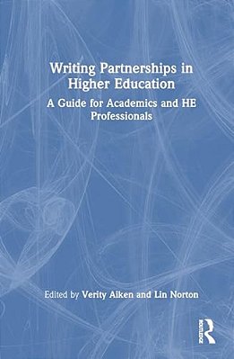 Writing Partnerships In Higher Education: A Guide For Academics And He Professionals-..