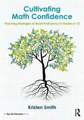Cultivating Math Confidence: Teaching Strategies To Boost Proficiency In Grades 6-12-..