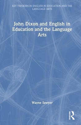 John Dixon And English In Education And The Language Arts-..