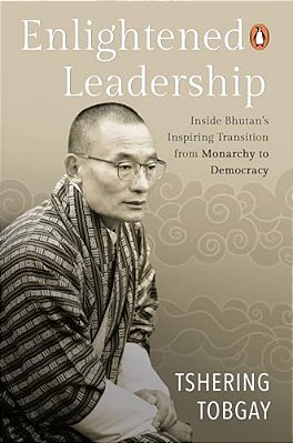 Enlightened Leadership: Inside Bhutan's Inspiring Transition From Monarchy To Democracy-..