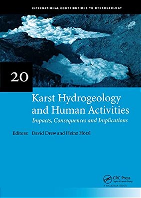Karst Hydrogeology And Human Activities: Impacts, Consequences And Implications: Iah International Contributions To Hydrogeology 20-..