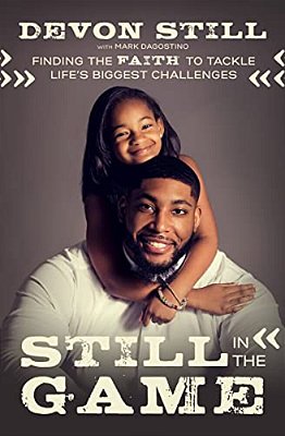 The Still In The Game: Finding The Faith To Tackle Life's Biggest Challenges-..
