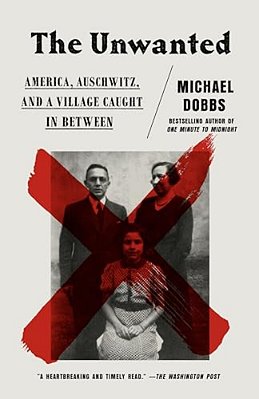 The Unwanted: America, Auschwitz, And A Village Caught In Between-..