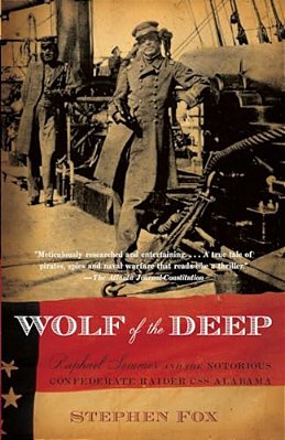 Wolf Of The Deep: Raphael Semmes And The Notorious Confederate Raider Css Alabama-..