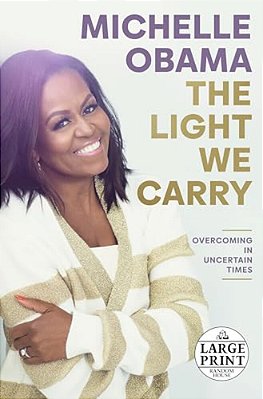 The Light We Carry: Overcoming In Uncertain Times-..