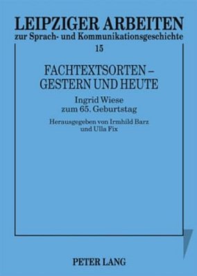 Fachtextsorten - Gestern Und Heute: Ingrid Wiese Zum 65. Geburtstag-..