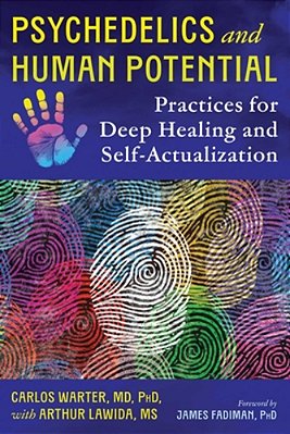 Psychedelics And Human Potential: Practices For Deep Healing And Self-Actualization-..