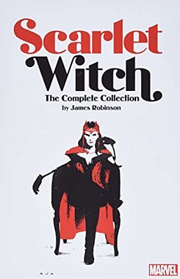 Scarlet Witch By James Robinson: The Complete Collection-..