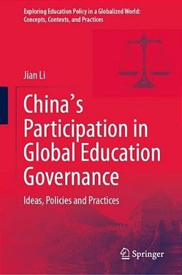 China's Participation In Global Education Governance: Ideas, Policies And Practices-..