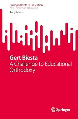 Gert Biesta: A Challenge To Educational Orthodoxy-..