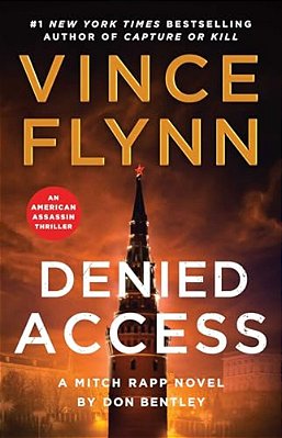 Denied Access: A Mitch Rapp Novel By Don Bentley-..