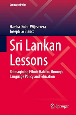 Sri Lankan Lessons: Reimagining Ethnic Habitus Through Language Policy And Education-..
