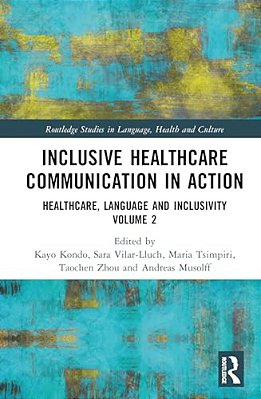 Inclusive Healthcare Communication In Action: Healthcare, Language, And Inclusivity, Volume 2-..