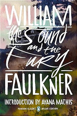 The Sound And The Fury: (Penguin Classics Deluxe Edition)-..