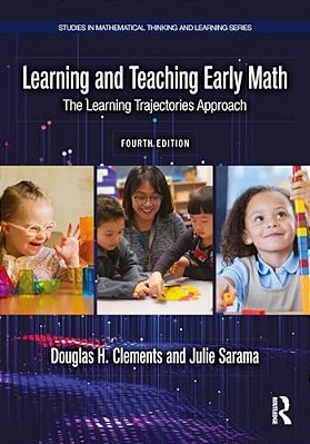 Learning And Teaching Early Math: The Learning Trajectories Approach-..