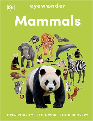 Eyewonder Mammals: Open Your Eyes To A World Of Discovery-..