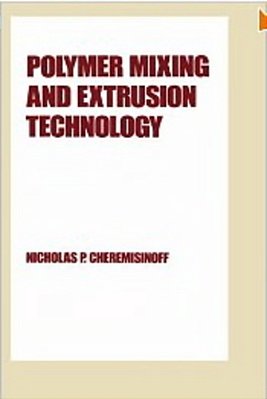 Polymer Mixing And Extrusion Technology-..