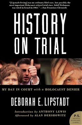 History On Trial: My Day In Court With A Holocaust Denier-..