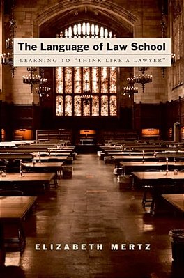 The Language Of Law School: Learning To "Think Like A Lawyer"-..