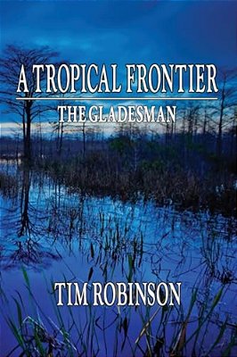 A Tropical Frontier: The Gladesman-..