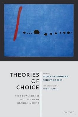 Theories Of Choice: The Social Science And The Law Of Decision Making-..