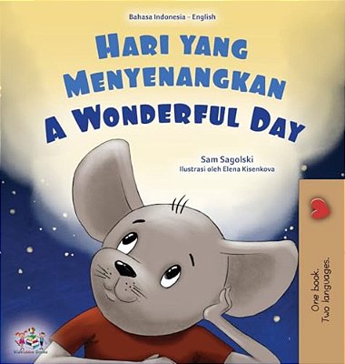 A Wonderful Day (Indonesian English Bilingual Children's Book)-..