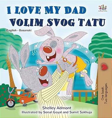 I Love My Dad (English Bosnian Bilingual Book)-..