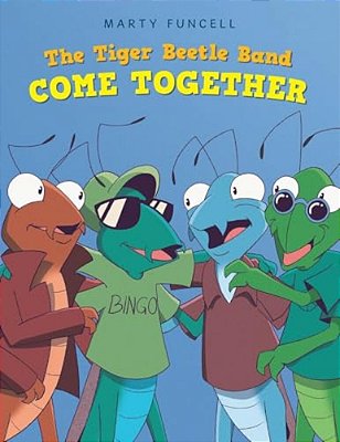 The Tiger Beetle Band: Come Together-..