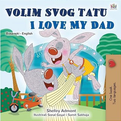 I Love My Dad (Bosnian English Bilingual Book)-..