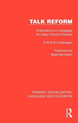 Talk Reform: Explorations In Language For Infant School Children-..