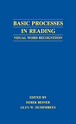 Basic Processes In Reading: Visual Word Recognition-..
